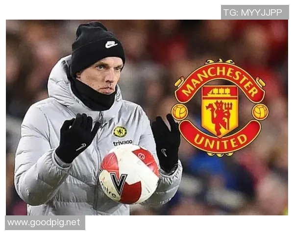 图赫尔接管曼联倒计时滕哈赫或将下课迎新挑战